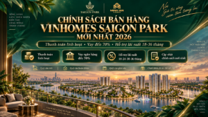 Chính sách bán hàng Vinhomes Saigon Park mới nhất 2026